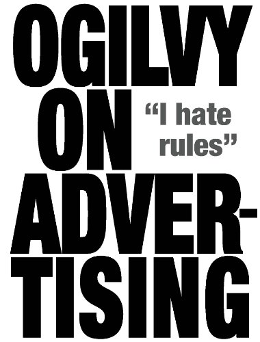 Ogilvy on Advertising, Ogilvy